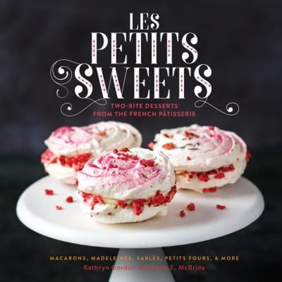Pre-Owned Les Petits Sweets: Two-Bite Desserts from the French Patisserie (Hardcover) 0762457287 9780762457281