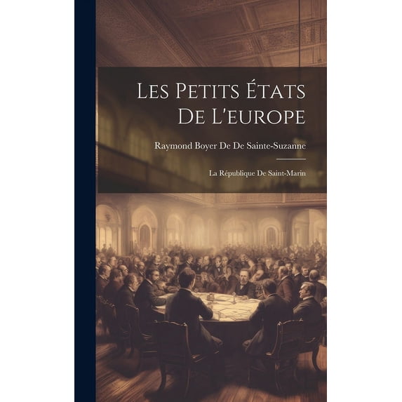 Les Petits États De L'europe : La République De Saint-Marin (Hardcover)