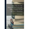 thumbnail image 1 of Les PiÃ¨ces Du ProcÃ¨s De GalilÃ©e PrÃ©cÃ©dees D'Un Avant-Propos, (Paperback), 1 of 1