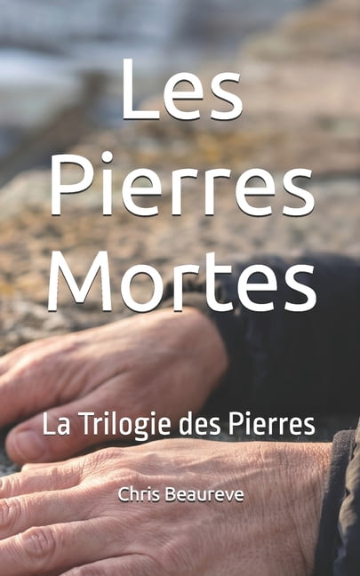 Les Pierres Mortes: La Trilogie des Pierres, (Paperback)