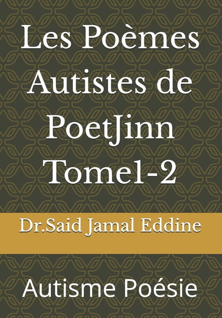Les PoÃ¨mes Autistes de PoetJinn Tome1-2: Autisme PoÃ©sie, (Paperback)