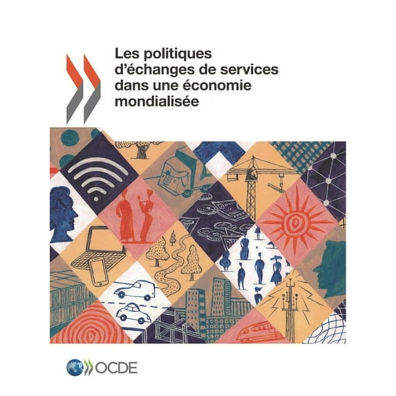 Les Politiques d'Ãchanges de Services Dans Une Ãconomie Mondialisée, (Paperback)