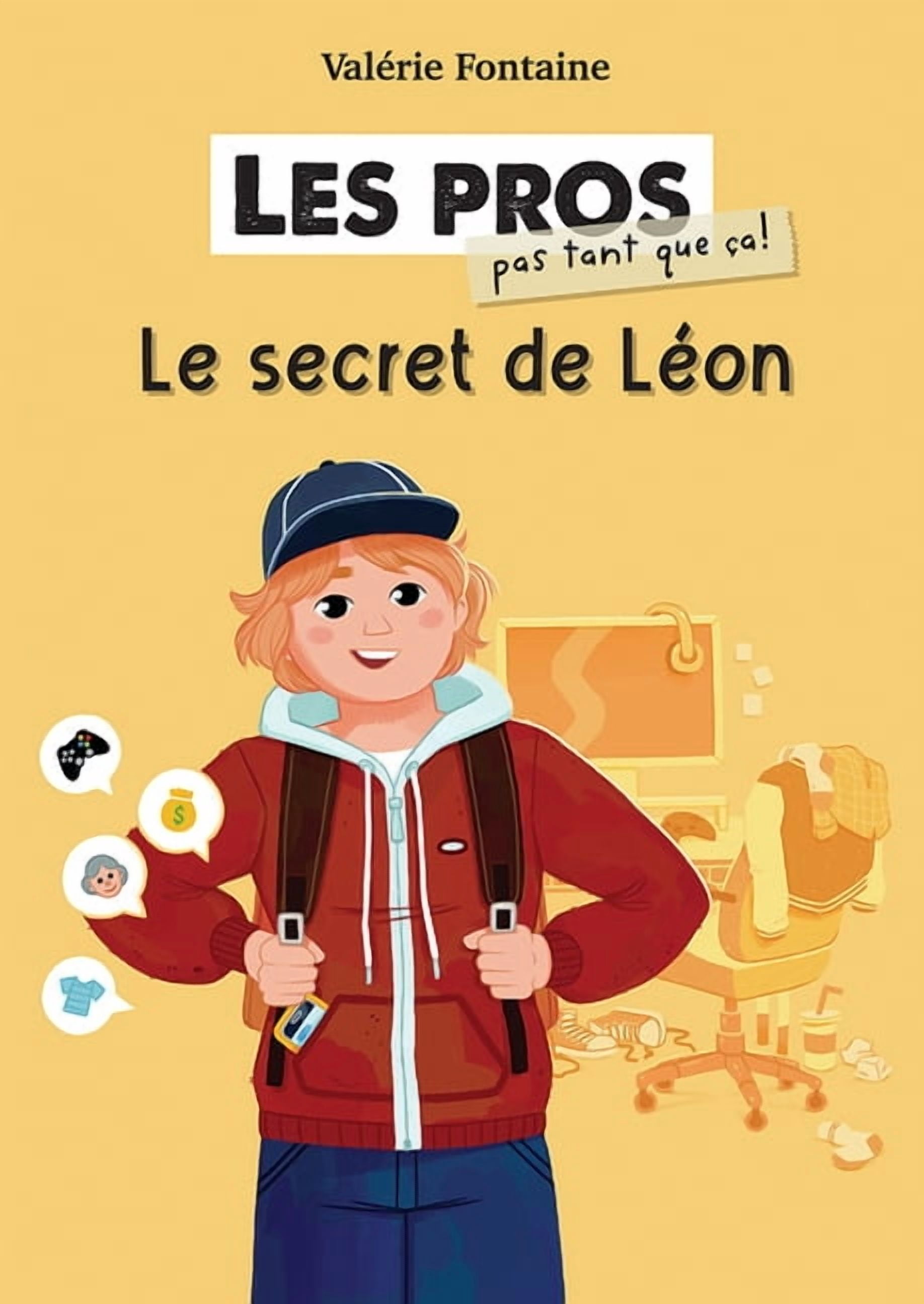 Les Pros (Pas Tant Que Ãa!): Le Secret de LÃ©on, (Paperback)