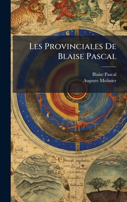 Les Provinciales De Blaise Pascal, (Hardcover)