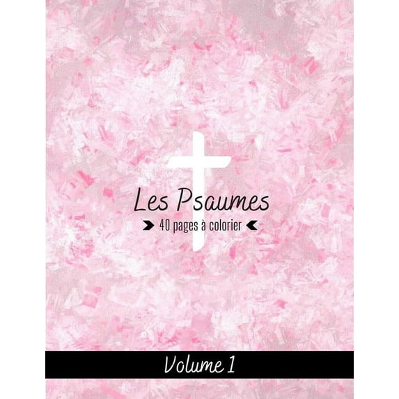 Les Psaumes 40 pages à colorier Volume 1: Extraits de Psaumes sur fond à colorier pour adultes. Découvrez et Imprégnez-vous des magnifiques poèmes du roi David pendant vos coloriages ! 21,59 x 27,94 c