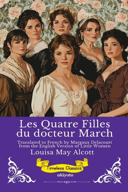 Les Quatre Filles du docteur March French Version of Little Women, (Paperback)