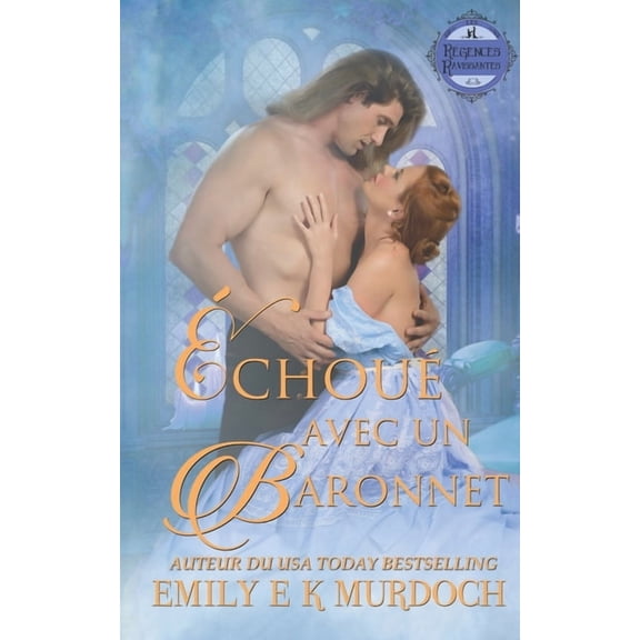 Les Rgences Ravissantes chou avec un Baronnet: Un roman d'amour de la Rgence, Book 7, (Paperback)