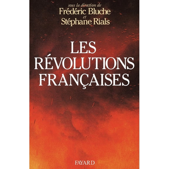 Les RÃ©volutions franÃ§aises: Les phÃ©nomÃ¨nes rÃ©volutionnaires en France du Moyen Age Ã  nos jours, (Paperback)