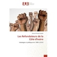 thumbnail image 1 of Les Refondateurs de la CÃ´te d'ivoire, (Paperback), 1 of 1
