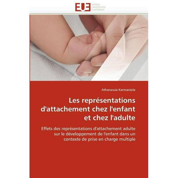 Omn.Univ.Europ.: Les Représentations d'Attachement Chez l'Enfant Et Chez l'Adulte (Paperback)
