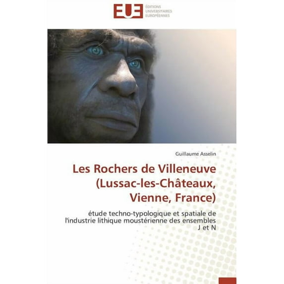 Omn.Univ.Europ.: Les Rochers de Villeneuve (Lussac-Les-Châteaux, Vienne, France) (Paperback)