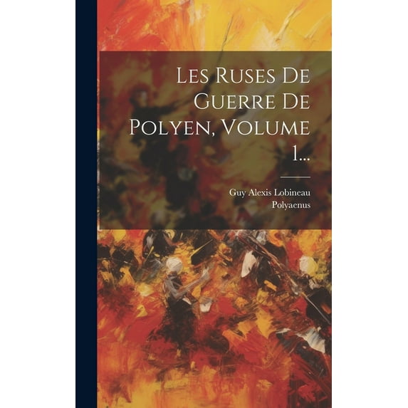 Les Ruses De Guerre De Polyen, Volume 1... (Hardcover)