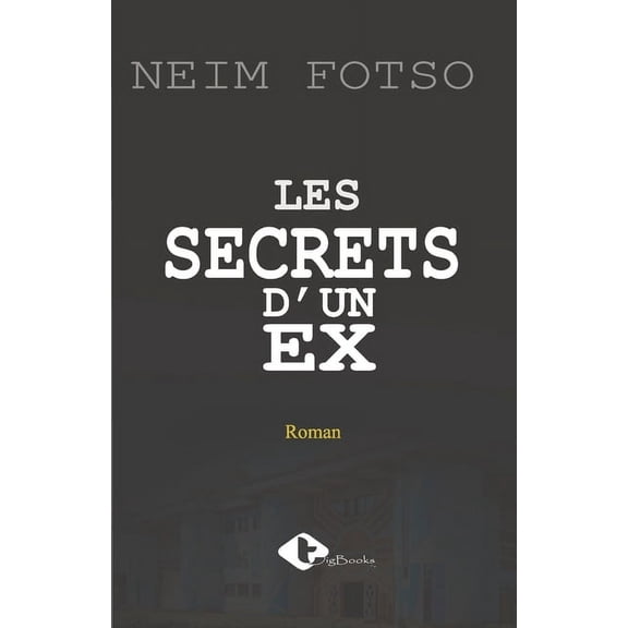 Les Secrets d'Un Ex, (Paperback)