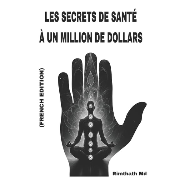 Sant Holistique Les Secrets de Sant  un Million de Dollars: French Edition, (Paperback)