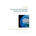 thumbnail image 1 of Les Secrets de la Loi de l'Attraction RÃ©vÃ©lÃ©s: 50 exercices d'auto-coaching pour l'activer, (Paperback), 1 of 1