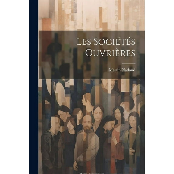 Les Sociétés Ouvrières (Paperback)