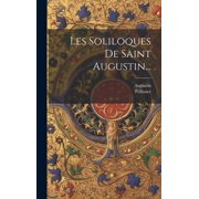 Les Soliloques De Saint Augustin... Hardcover