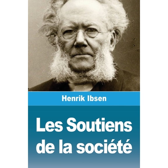 Les Soutiens de la socit, (Paperback)