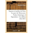 thumbnail image 1 of Les Squares Et Jardins de Paris. Le Parc de Monceaux. Notice Historique Et Légendaire. 12ème Édition (Paperback), 1 of 1