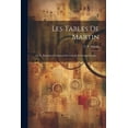 thumbnail image 1 of Les Tables De Martin: Ou Le Régulateur Universel Des Calculs En Parties Doubles ... (Paperback), 1 of 1
