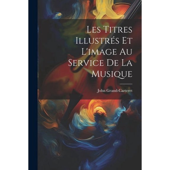 Les Titres Illustrs Et L'image Au Service De La Musique (Paperback)