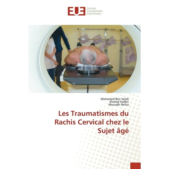 Les Traumatismes du Rachis Cervical chez le Sujet âgé (Paperback)