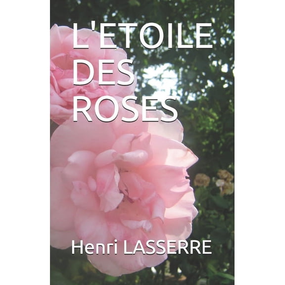 Les Trois Roses: L'Etoile Des Roses (Series #4) (Paperback)
