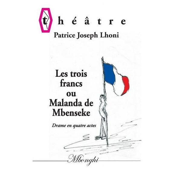 Les Trois francs: ou Malanda de Mbenseke, (Paperback)