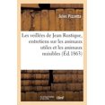 thumbnail image 1 of Les Veillées de Jean Rustique: Simples Entretiens Sur Les Animaux Utiles Et Les Animaux Nuisibles (Paperback), 1 of 1