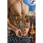 Les Veilleuses du feu Paris Milliardaires Et Gardiens French Edition Paperback 1953468918 9781953468918 Anna Lowe
