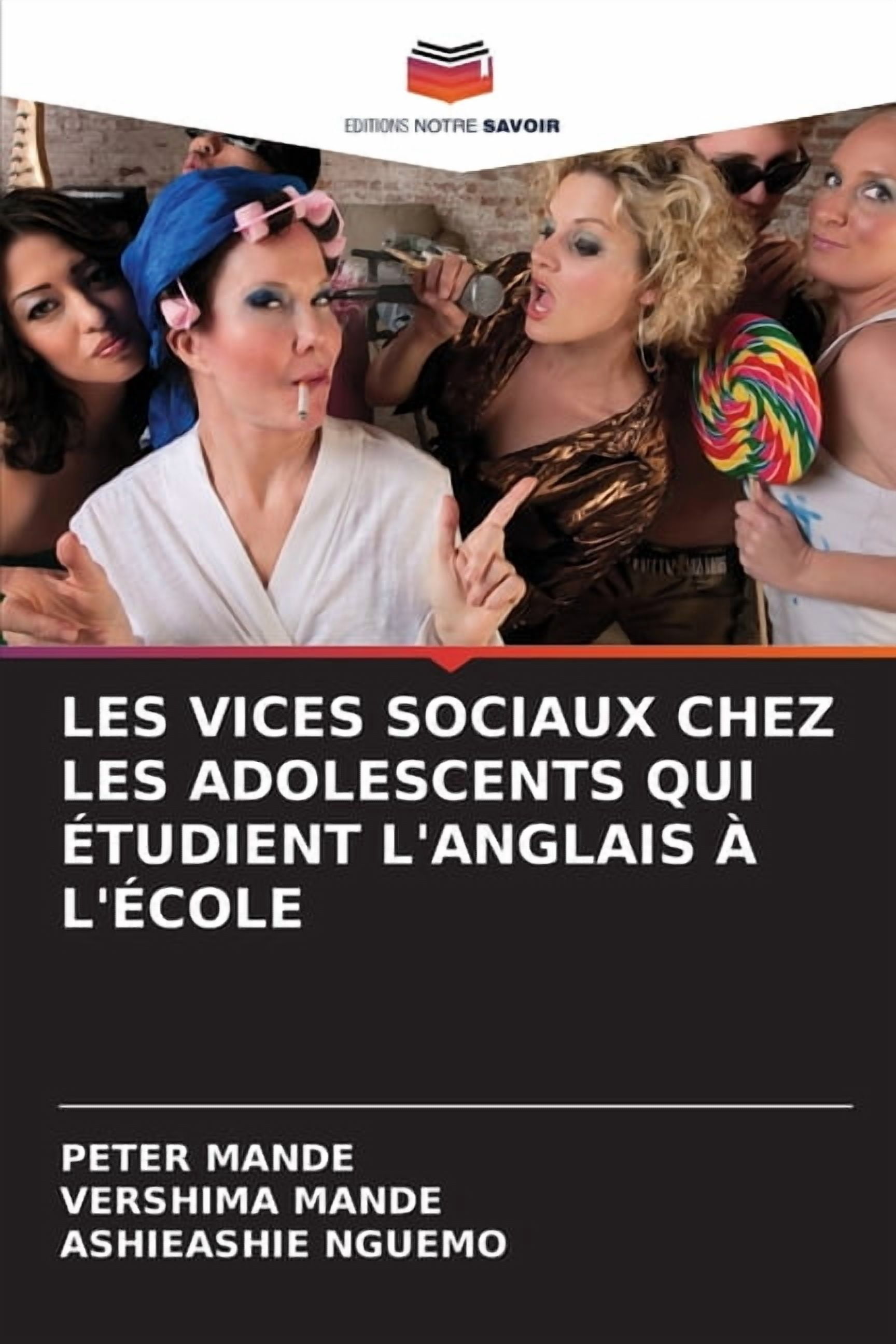 Les Vices Sociaux Chez Les Adolescents Qui Ãtudient l'Anglais Ã l'Ãcole, (Paperback)