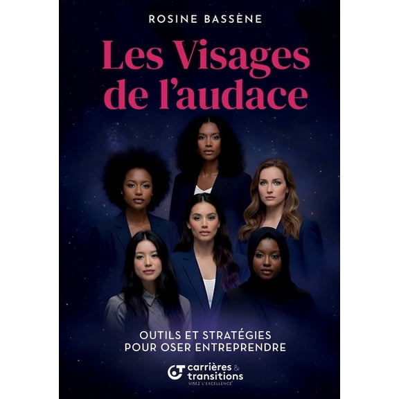 Les Visages de l'audace: Outils et stratgies pour oser entreprendre, (Paperback)