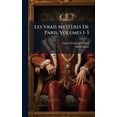 thumbnail image 1 of Les Vrais MystÃ¨res De Paris, Volumes 1-3, (Hardcover), 1 of 1