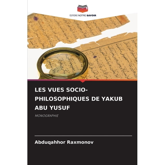 Les Vues Socio-Philosophiques de Yakub Abu Yusuf, (Paperback)