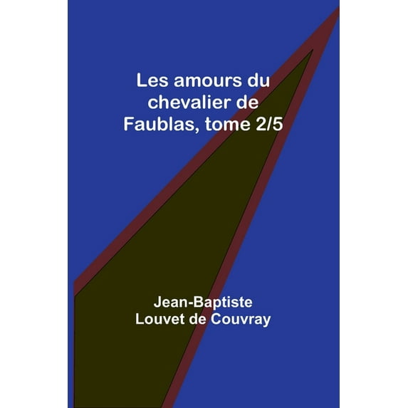 Les amours du chevalier de Faublas, tome 2/5, (Paperback)