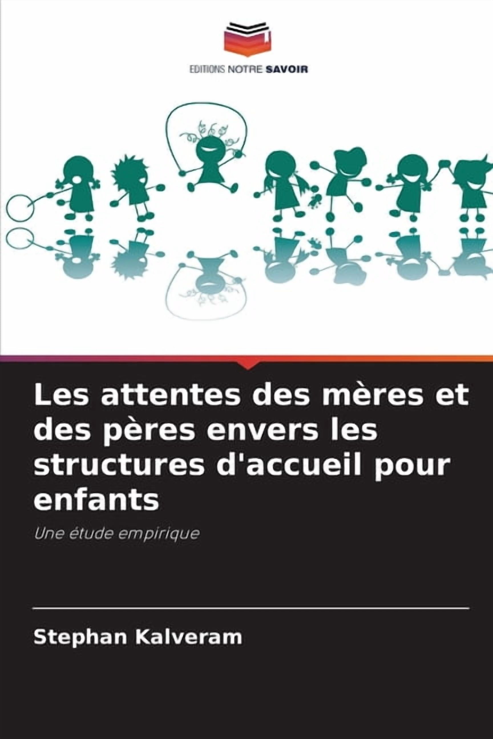 Les attentes des mÃ¨res et des pÃ¨res envers les structures d'accueil pour enfants, (Paperback)