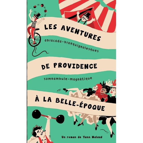Les aventures abracada-branquignolesques de Providence, somnambule-magnétique à la Belle Epoque (Paperback)