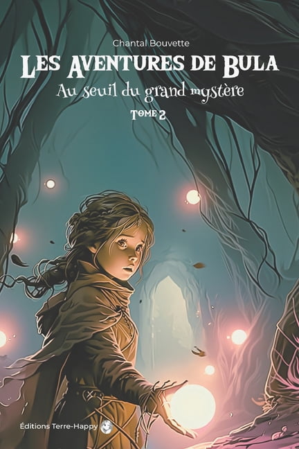 Les aventures de Bula: au seuil du grand mystÃ¨re - roman fantastique pour adolescents et adultes, (Paperback)