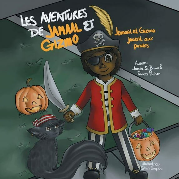 Les aventures de Jamaal et Gizmo: Jamaal et Gizmo jouent aux pirates (French Edition)
