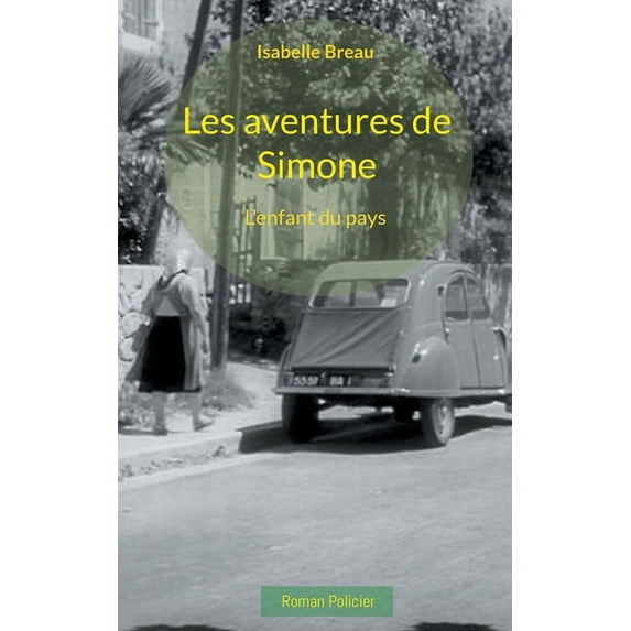 Les aventures de Simone: L'enfant du pays, (Paperback)
