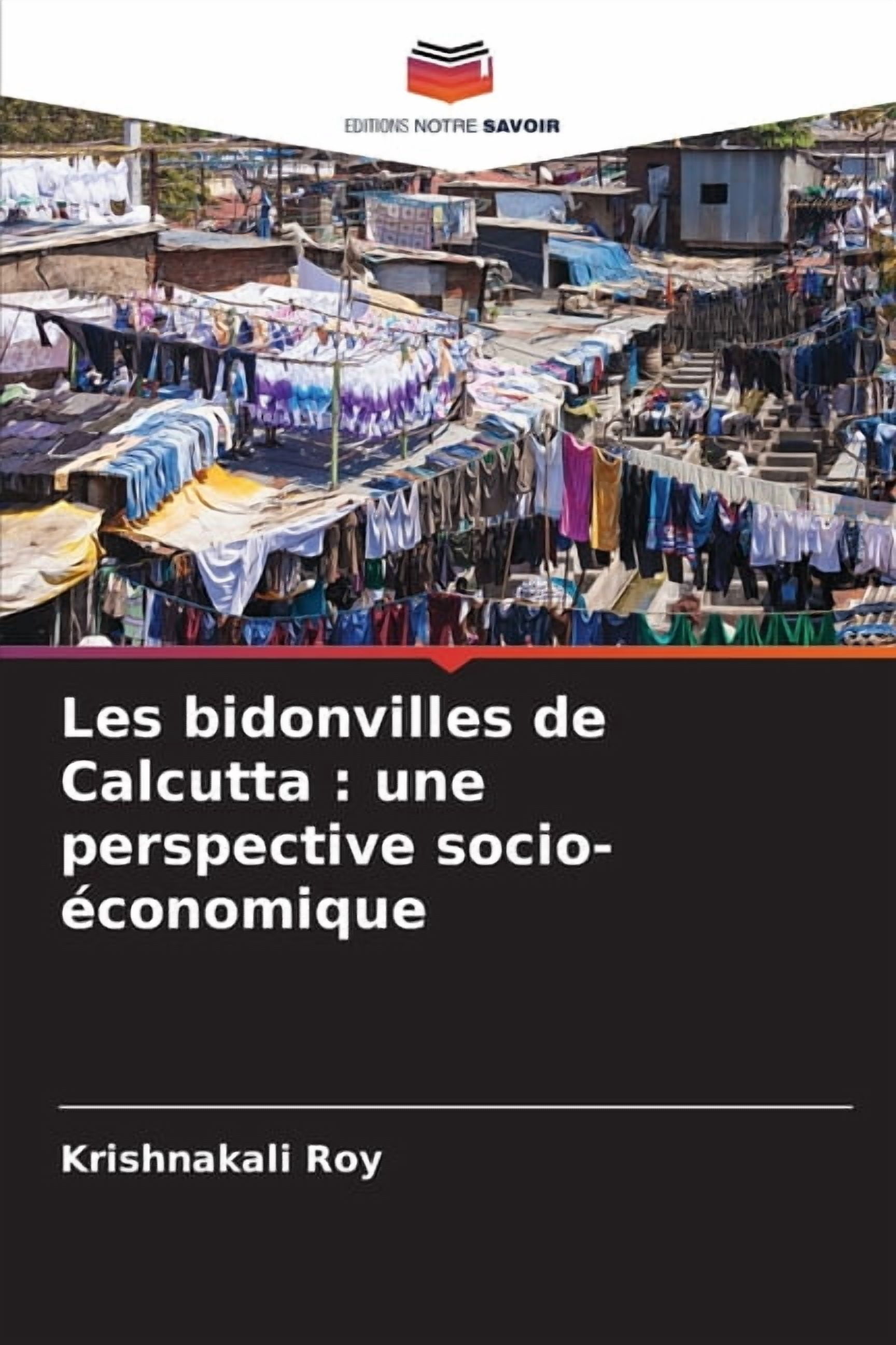 Les bidonvilles de Calcutta: une perspective socio-Ã©conomique, (Paperback)