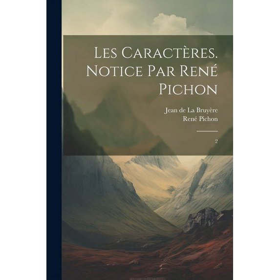 Les caractères. Notice par René Pichon: 2 (Paperback)