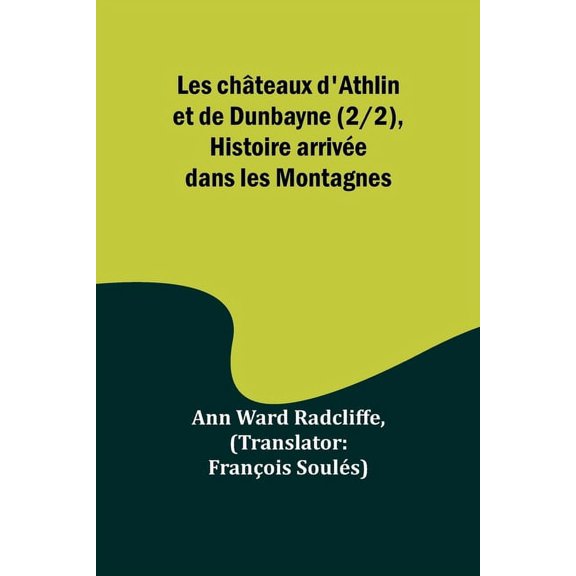 Les chteaux d'Athlin et de Dunbayne (2/2), Histoire arrive dans les Montagnes, (Paperback)