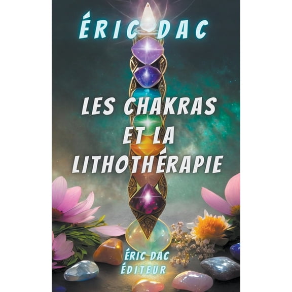 Les chakras et la lithothrapie, (Paperback)
