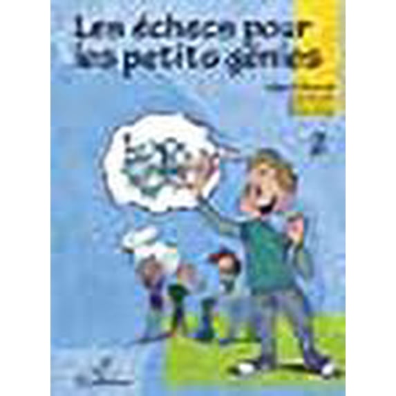 Les échecs pour les petits génies : Tome 2