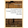 thumbnail image 1 of Les cinq francs d'un bourgeois de Paris, comédie-vaudeville en 5 actes (Paperback), 1 of 1