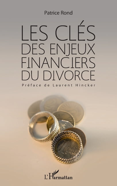 Les clés des enjeux financiers du divorce, (Paperback)