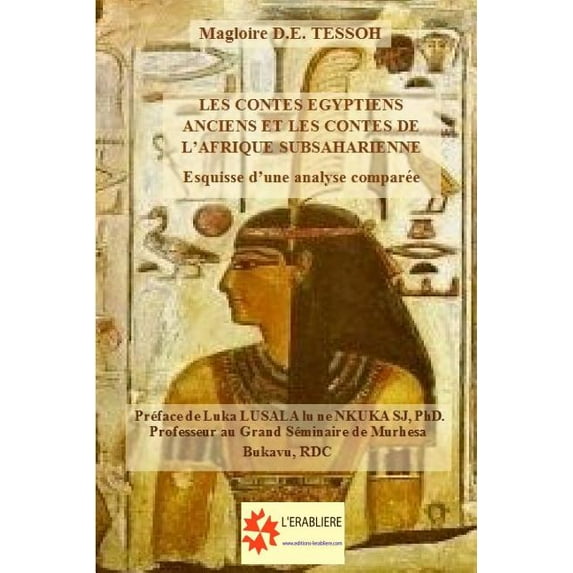 Les contes égyptiens anciens et les contes de l'Afrique subsaharienne: Esquisse d'une analyse comparée (Paperback)