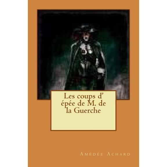 Les coups d' epee de M. de la Guerche (Paperback)