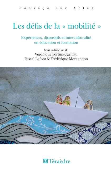 Les défis de la "mobilité": Expériences, dispositifs et interculturalité en éducation et formation, (Paperback)